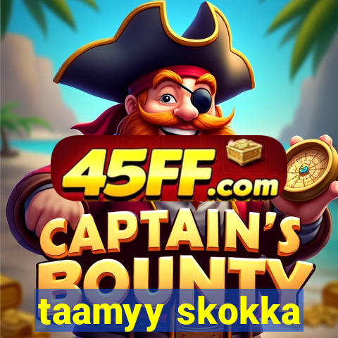 taamyy skokka